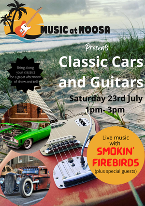 Cars and Guitars is BACK -  JULY 23 LIVE MUSIC Guitars and CARS !!